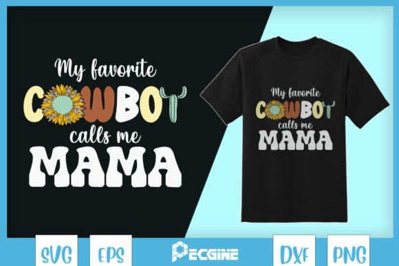 Favorites Cowboy Calls Me Mama SVG Review for Real Projects