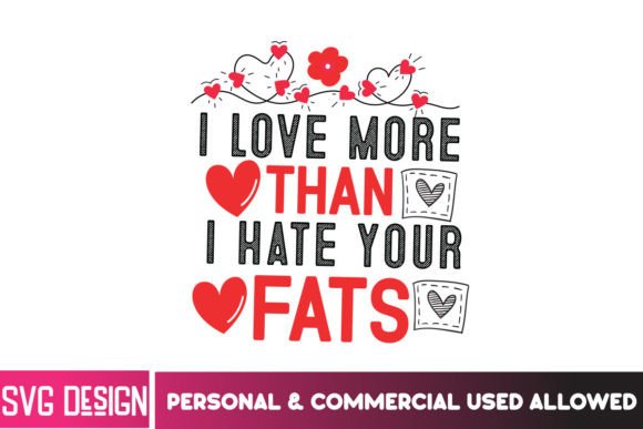 I Love More Thann I Hate Your Fats SVG Review