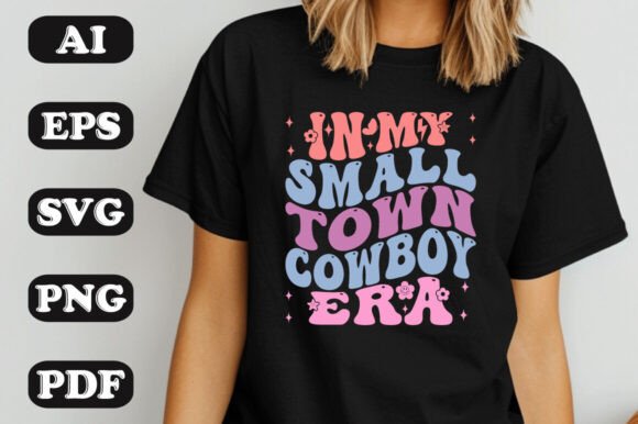 In My Small Town Cowboy Era Retro Svg T-