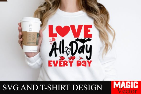 Love All Day Every Day SVG, Valentine Review